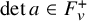 det a element of upper F Subscript v Superscript plus