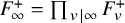 upper F Subscript infinity Superscript plus Baseline equals product Underscript v vertical bar infinity Endscripts upper F Subscript v Superscript plus