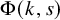 normal upper Phi left parenthesis k comma s right parenthesis