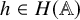 h element of upper H left parenthesis double struck upper A right parenthesis