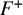 upper F Superscript plus