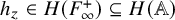 h Subscript z Baseline element of upper H left parenthesis upper F Subscript infinity Superscript plus Baseline right parenthesis subset of or equal to upper H left parenthesis double struck upper A right parenthesis