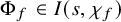 normal upper Phi Subscript f Baseline element of upper I left parenthesis s comma chi Subscript f Baseline right parenthesis