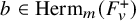 b element of upper H e r m Subscript m Baseline left parenthesis upper F Subscript v Superscript plus Baseline right parenthesis