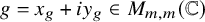 g equals x Subscript g Baseline plus i y Subscript g Baseline element of upper M Subscript m comma m Baseline left parenthesis double struck upper C right parenthesis