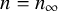 n equals n Subscript infinity