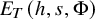 upper E Subscript upper T Baseline left parenthesis h comma s comma normal upper Phi right parenthesis
