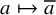 a right arrow from bar a overbar