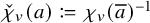 ModifyingAbove chi With check Subscript v Baseline left parenthesis a right parenthesis colon equals q chi Subscript v Baseline left parenthesis a overbar right parenthesis Superscript negative 1