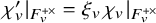 chi prime Subscript v Baseline vertical bar Subscript upper F Sub Subscript v Sub Superscript plus times Subscript Baseline equals xi Subscript v Baseline chi Subscript v Baseline vertical bar Subscript upper F Sub Subscript v Sub Superscript plus times Baseline