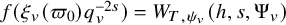 f left parenthesis xi Subscript v Baseline left parenthesis pi 0 right parenthesis q Subscript v Superscript minus 2 s Baseline right parenthesis equals upper W Subscript upper T comma psi Sub Subscript v Subscript Baseline left parenthesis h comma s comma normal upper Psi Subscript v Baseline right parenthesis