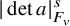 StartAbsoluteValue det a EndAbsoluteValue Subscript upper F Sub Subscript v Superscript s