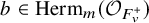 b element of upper H e r m Subscript m Baseline left parenthesis script upper O Subscript upper F Sub Subscript v Sub Superscript plus Subscript Baseline right parenthesis