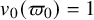 v 0 left parenthesis pi 0 right parenthesis equals 1