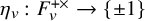 eta Subscript v Baseline colon upper F Subscript v Superscript plus times Baseline right arrow StartSet plus or minus 1 EndSet