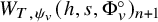 upper W Subscript upper T comma psi Sub Subscript v Subscript Baseline left parenthesis h comma s comma normal upper Phi Subscript v Superscript ring Baseline right parenthesis Subscript n plus 1