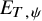 upper E Subscript upper T comma psi