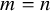 m equals n
