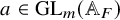 a element of upper G upper L Subscript m Baseline left parenthesis double struck upper A Subscript upper F Baseline right parenthesis