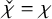 ModifyingAbove chi With check equals chi