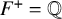 upper F Superscript plus Baseline equals double struck upper Q