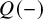 upper Q left parenthesis minus right parenthesis