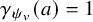 gamma Subscript psi Sub Subscript v Baseline left parenthesis a right parenthesis equals 1