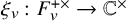 xi Subscript v Baseline colon upper F Subscript v Superscript plus times Baseline right arrow double struck upper C Superscript times