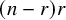 left parenthesis n minus r right parenthesis r