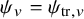 psi Subscript v Baseline equals psi Subscript trace comma v