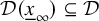 script upper D left parenthesis x underbar Subscript infinity Baseline right parenthesis subset of or equal to script upper D