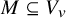 upper M subset of or equal to upper V Subscript v