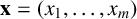 bold x equals left parenthesis x 1 comma ellipsis comma x Subscript m Baseline right parenthesis