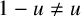1 minus u not equals u