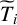 upper T overtilde Subscript i