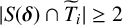 StartAbsoluteValue upper S left parenthesis bold italic delta right parenthesis intersection upper T overtilde Subscript i Baseline EndAbsoluteValue greater than or equals 2