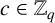 c element of double struck upper Z Subscript q