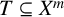 upper T subset of or equal to upper X Superscript m
