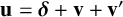 bold u equals bold italic delta plus bold v plus bold v prime