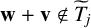 bold w plus bold v not an element of upper T overtilde Subscript j