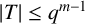 StartAbsoluteValue upper T EndAbsoluteValue less than or equals q Superscript m minus 1