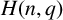 upper H left parenthesis n comma q right parenthesis