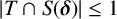 StartAbsoluteValue upper T intersection upper S left parenthesis bold italic delta right parenthesis EndAbsoluteValue less than or equals 1
