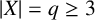 StartAbsoluteValue upper X EndAbsoluteValue equals q greater than or equals 3