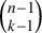 StartBinomialOrMatrix n minus 1 Choose k minus 1 EndBinomialOrMatrix
