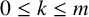 0 less than or equals k less than or equals m
