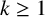 k greater than or equals 1
