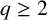 q greater than or equals 2