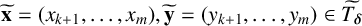 bold x overtilde equals left parenthesis x Subscript k plus 1 Baseline comma ellipsis comma x Subscript m Baseline right parenthesis comma bold y overtilde equals left parenthesis y Subscript k plus 1 Baseline comma ellipsis comma y Subscript m Baseline right parenthesis element of upper T Subscript bold italic delta Baseline overtilde