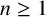 n greater than or equals 1